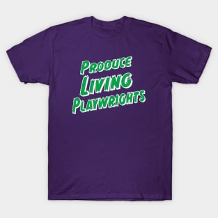 Produce Living Playwrights T-Shirt